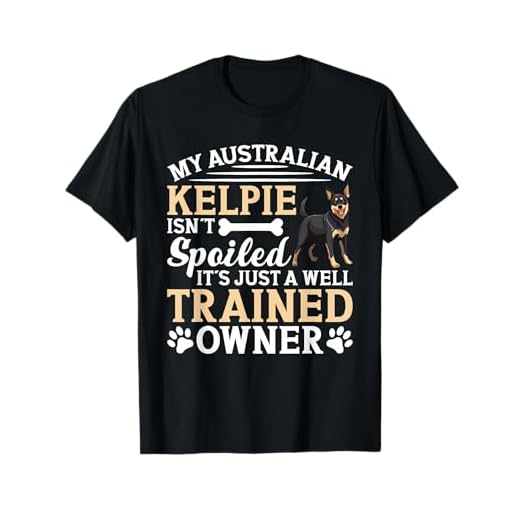 Australian Kelpie Lover Dog Owner Spoiled Australian Kelpie T-Shirt