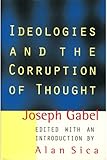 gabel 28 zoll gewinde  Ideologies and the Corruption of Thought by Joseph Gabel (1997-02-28)