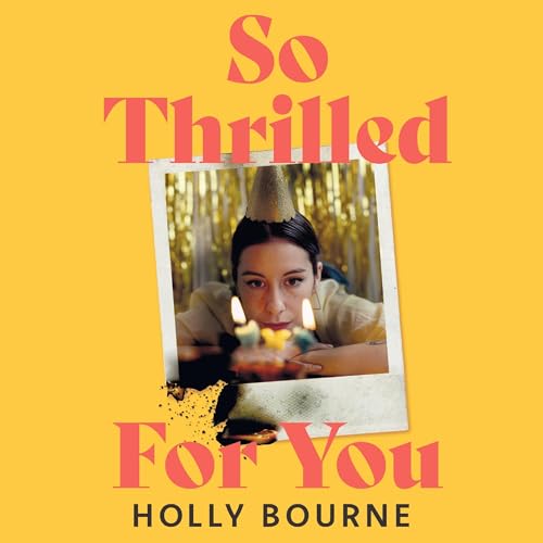 So Thrilled for You by Holly Bourne episode artwork