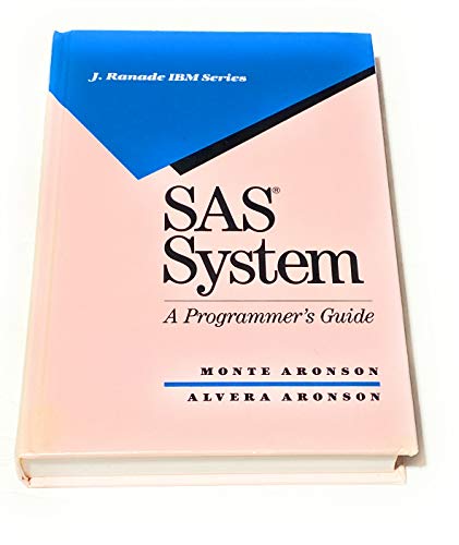 Sas System: A Programmer's Guide (J RANADE IBM SERIES)