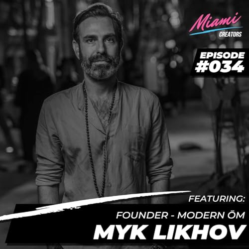 Episode #034 with Myk Likhov - Mindful Living