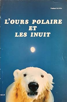 Paperback L'Ours Polaire Et Les Inuit [French] Book