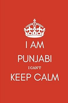 Paperback I Am Punjabi I can't Keep Calm: Sikh, Hindu and Muslim Journal Diary Notebook for Men and Women Book