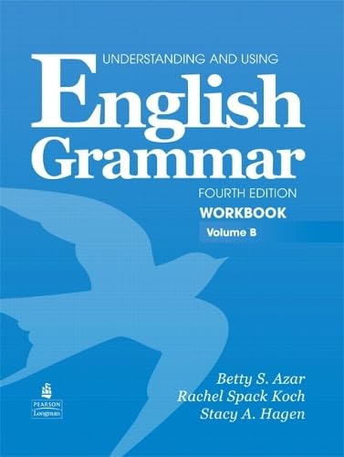 English Grammar: Workbook, Volume B, 4th Edition (Understanding and Using)