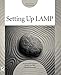 Setting up LAMP: Getting Linux, Apache, MySQL, and PHP Working Together