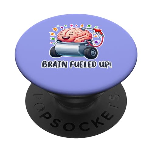 Funny Humorous Brain Quote Brain Fueled Up! Tee PopSockets PopGrip Interchangeable