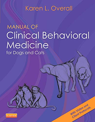 Manual of Clinical Behavioral Medicine for Dogs and Cats Manual of Clinical Behavioral Medicine for Dogs and Cats