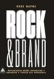 Rock&Brand: Reflexiones sobre marketing y branding a través del rock&roll