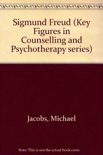 Sigmund Freud (Key Figures in Counselling and P... 0803984642 Book Cover