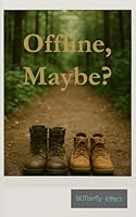 Offline, Maybe? B0F5PV7C7H Book Cover