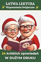 24 krótkich opowiadan w duzym druku: Latwa lektura | Opowiadania dla doroslych i seniorów | Kalendarz adwentowy i prezent swiateczny B0G2RJQYHT Book Cover