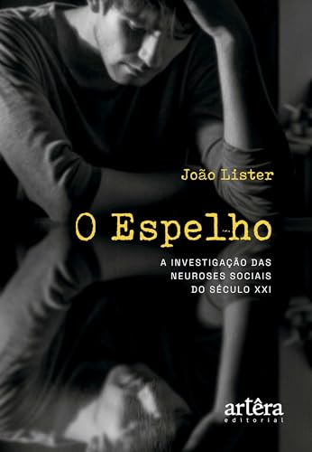 O espelho: A Investigação das Neuroses Sociais do Século XXI