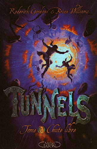 Tunnels T03 Chute libre (03) [French] 2749910102 Book Cover