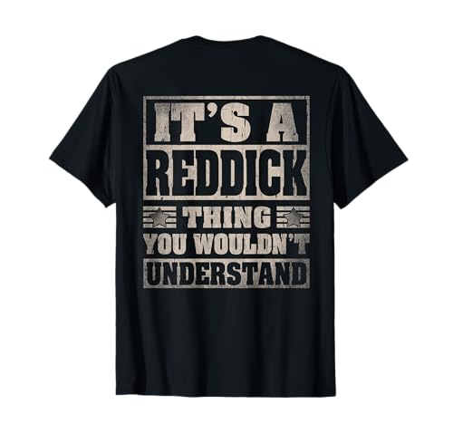 REDDICK Last Name - It's A REDDICK Thing (On Back) T-Shirt