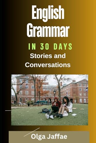 English Grammar In 30 Days: Stories And Conversations