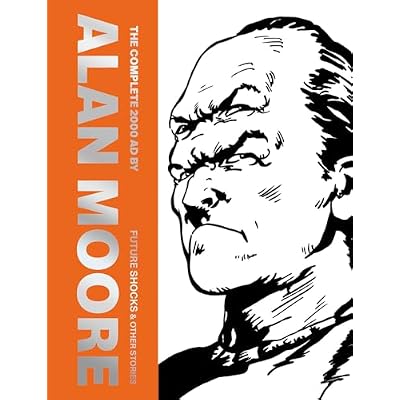 The Complete 2000 AD By Alan Moore: Future Shocks & Other Stories