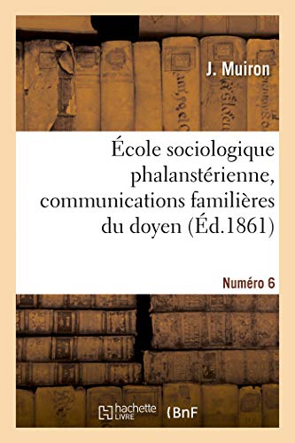 École Sociologique Phalanstérienne, Communications Familières Du Doyen. Numéro 6 (French Edition)