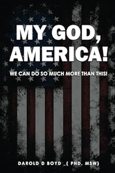 My God, America!: we can do a lot better than this