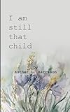 I am still that child