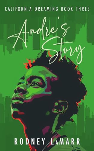 Andre's Story (California Dreaming Book 3)