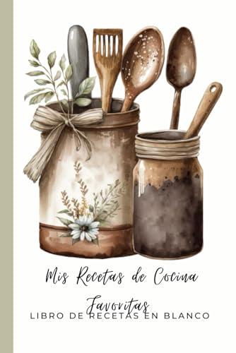 MIS RECETAS DE COCINA FAVORITAS: LIBRO DE RECETAS EN BLANCO| Recetario de Cocina| Libreta, Cuaderno con 100 lindas plantillas para escribir tus recetas de cocina