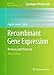 Recombinant Gene Expression (Methods in Molecular Biology, 824)