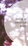 Japan as an Immigration Nation: Demographic Change, Economic Necessity, and the Human Community Concept