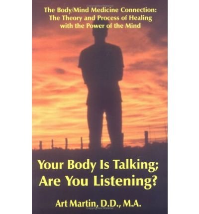 [ YOUR BODY IS TALKING ARE YOU LISTENING? ] by Martin, Arthur ( Author) Mar-2006 [ Paperback ]