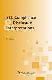 SEC Compliance and Disclosure Interpretations, 2nd Edition