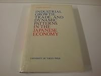 Industrial Growth, Trade, and Dynamic Patterns in the Japanese Economy 0860082970 Book Cover