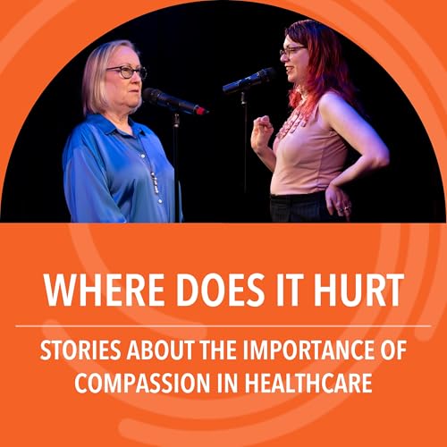 Where Does It Hurt: Stories about the importance of compassion in healthcare