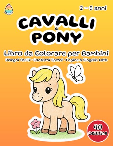  Cavalli e Pony - Libro da Colorare per Bambini 2-5 Anni: Formato 8,5x11 - 40 Disegni Facili - Contorni Spessi - Pagine a Singolo Lato (Retro Bianco)