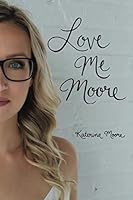 Love Me Moore 1772802972 Book Cover