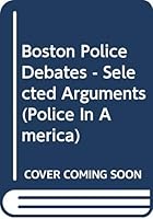 Boston Police Debates - Selected Arguments 040503363X Book Cover