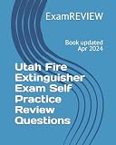 Utah Fire Extinguisher Exam Self Practice Review Questions