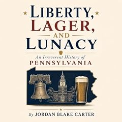 Liberty, Lager, and Lunacy cover art