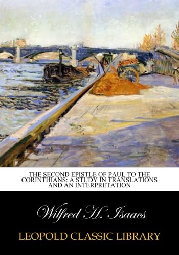 The Second Epistle of Paul to the Corinthians: a study in translations and an interpretation