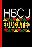 HBCU Educated Blank Lined Journal Notebook: African American College and University Book for Note taking