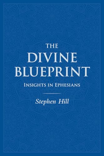 The Divine Blueprint: Insights In Ephesians