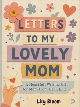 Paperback Letters to My Lovely Mom: A Heartfelt Writing Gift for Mom from Her Child Book