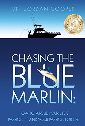 Chasing the Blue Marlin: Pursuing Your Life's P... 0692422927 Book Cover