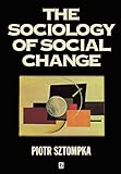 The Sociology of Social Change (Theory, 10)