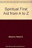 Spiritual First Aid from A To Z 0345338243 Book Cover