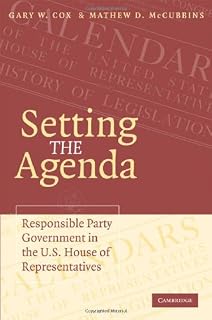 Setting the Agenda: Responsible Party Government in the U.S. House of Representatives