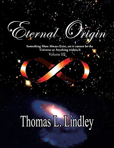 Eternal Origin VOLUME THREE The Solution: Somet... 1425769691 Book Cover