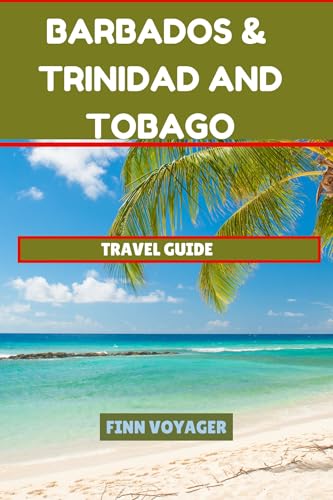Barbados & Trinidad and Tobago Travel Guide