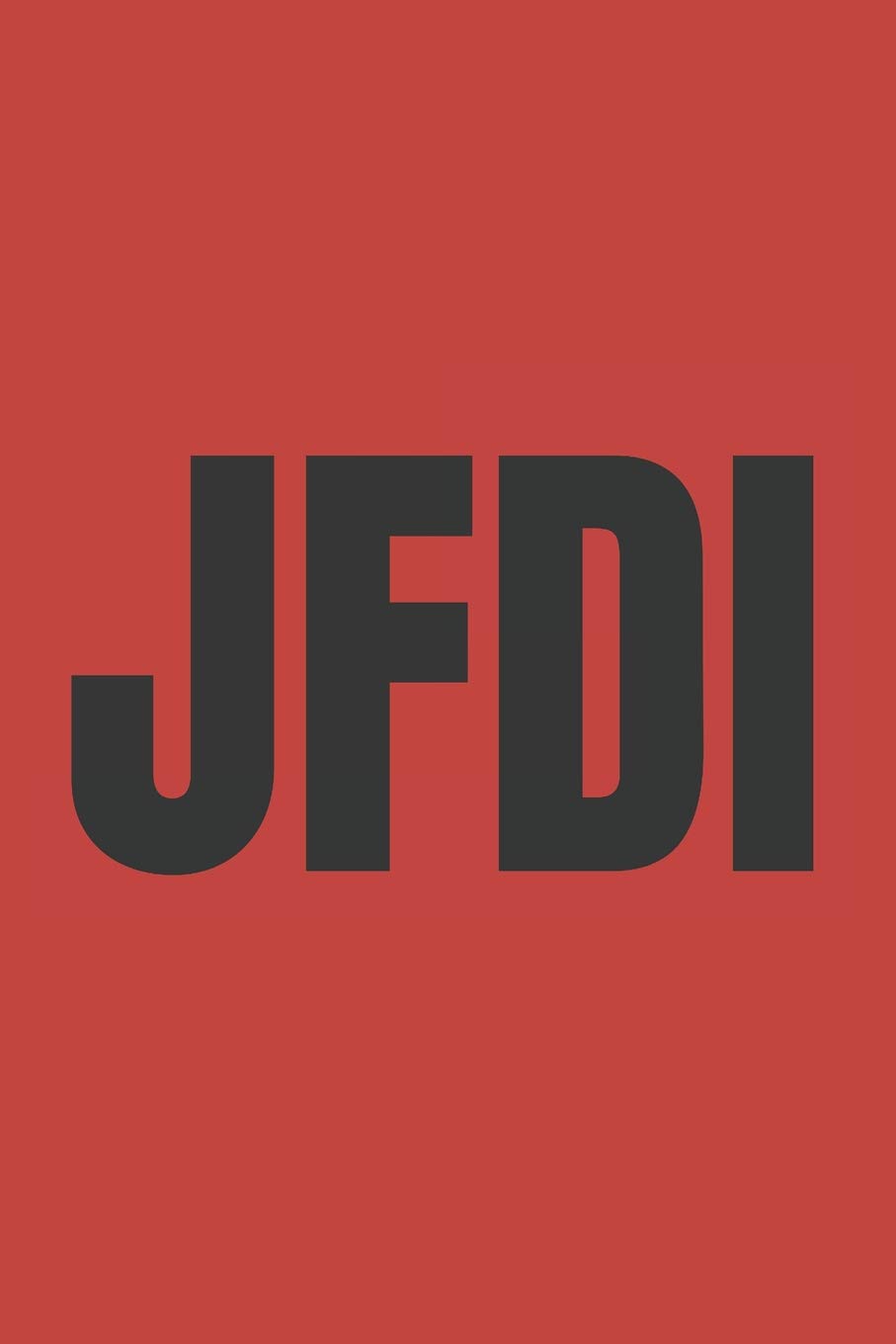JFDI: Blank Lined Writing Journal Notebook Diary 6x9