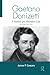 Gaetano Donizetti: A Research and Information Guide (Routledge Music Bibliographies)