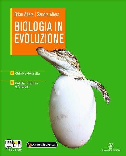 Biologia in evoluzione. Vol. A-B. Per le Scuole superiori. Con espansione online Biologia in evoluzione. Vol. A-B. Per le Scuole superiori. Con espansione online