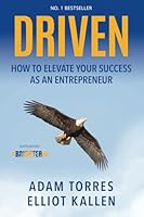 DRIVEN: How to Elevate Your Success as an Entrepreneur 1949680614 Book Cover